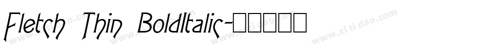 Fletch Thin BoldItalic字体转换